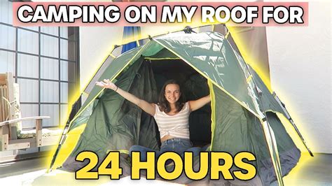 Camping On My Roof For 24 Hours Youtube