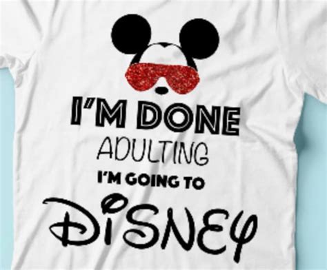 I M Done Adulting I M Going To Disney Disney Svg Etsy