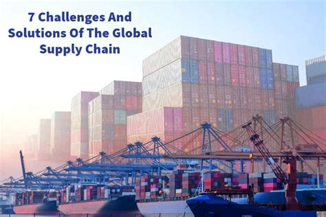 7 Challenges And Solutions Of The Global Supply Chain | Mondoro