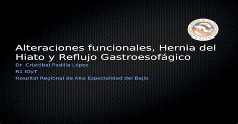 Alteraciones Funcionales Hernia Del Hiato Y Reflujo Gastroesofágico