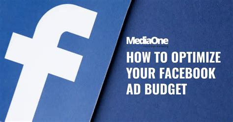 How To Best Optimize Your Facebook Ad Budget A Cost Efficiency Guide