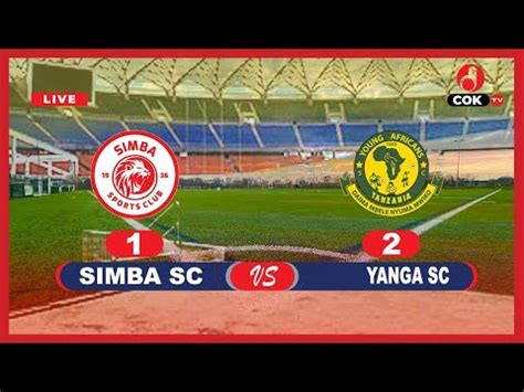 Live Yanga Sc Vs Simba Sc Uwanja Wa Benjamin Mkapa Youtube