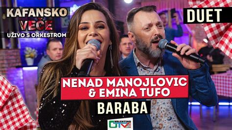 Nenad Manojlovic Emina Tufo Baraba A Sada Idem Uzivo