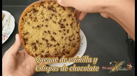 Queque De Vainilla Y Chispas De Chocolate Youtube