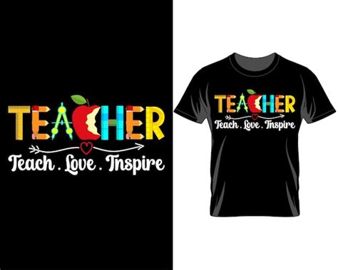 Premium Vector Teach Love Inspire Quotes T Shirt Design Vector