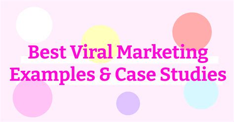 50 Best Viral Marketing Campaign Examples And Case Studies 2024