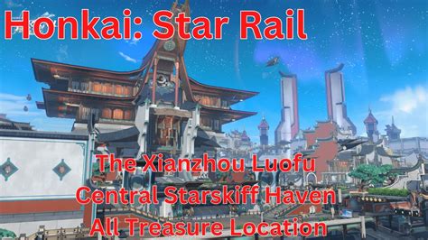 The Xianzhou Luofu Central Starskiff Haven All Treasure Location