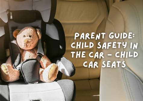 Parent guide: child safety in the car – child car seats