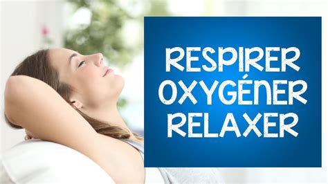 Exercices De Respiration Pour Se D Tendre Relaxation Et Oxyg Nation