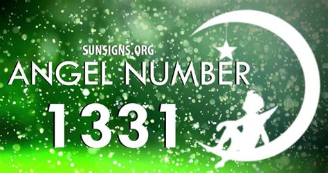 Angel Number 1331 Meaning - Always Be True To Yourself - SunSigns.Org