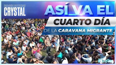 Cuarto D A De La Caravana Migrante Por Mapastepec Chiapas Noticias