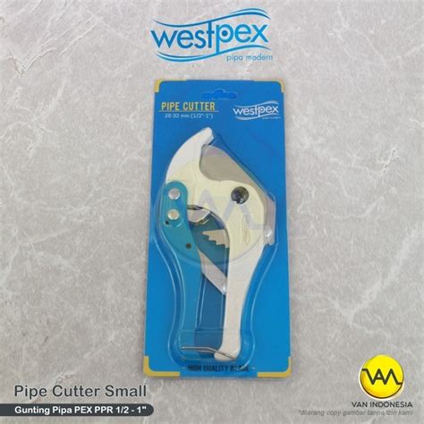 Jual Terlaris Westpex Pipe Cutter Small Gunting Pipa Pex Ppr