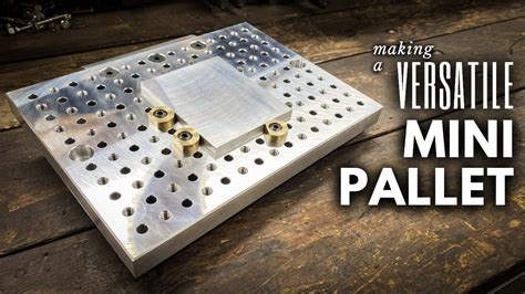 Making A VERSATILE Mini Pallet INHERITANCE MACHINING YouTube