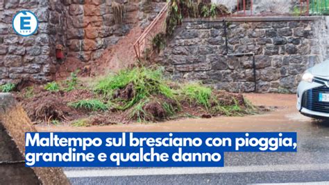 Maltempo Sul Bresciano Con Pioggia Grandine E Qualche Danno