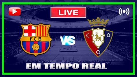 Barcelona X Osasuna Ao Vivo Supercopa Da Espanha Acompanhamento Da