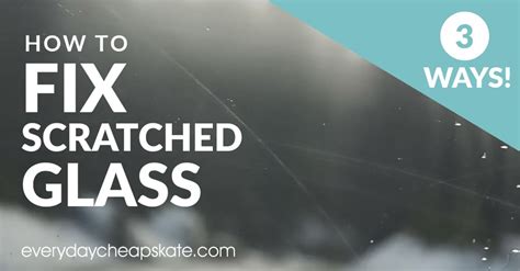 4 Easy Ways to Fix Surface Scratches on Glass Everyday Cheapskate