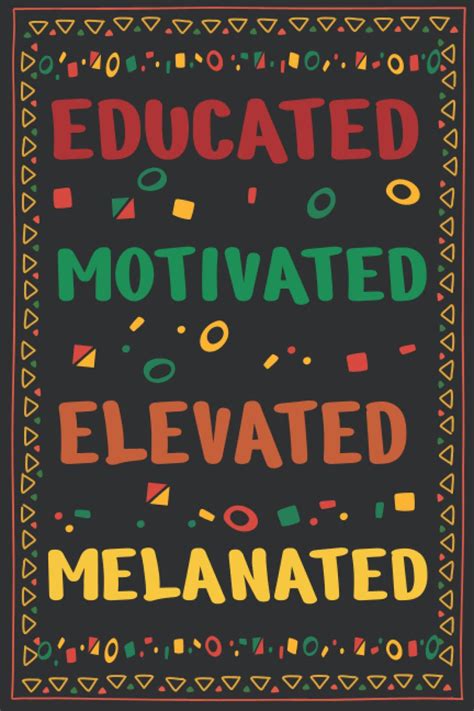 Educated Motivated Elevated Melanated Blank Notebook Journal To