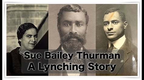 Sue Bailey Thurman How Her Brother Was Saved From Being Lynched In Se