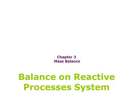 Chapter 3 Mass Balance Balance On Reactive Processes System Ppt Video