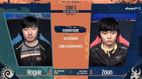 2021 GSL S3 Ro 16 Group C Match1 Rogue Vs Zoun YouTube