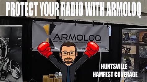 Protect Your Radio With Armoloq Huntsville Hamfest Interview Youtube