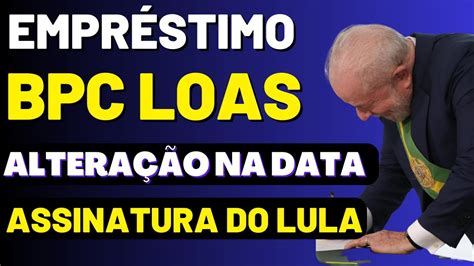 Empréstimo BPC LOAS mudança na data para assinatura Entenda detalhes