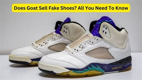 Does Goat Sell Fake Shoes Is Goat Legit