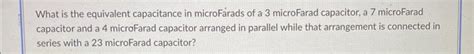 Solved What is the equivalent capacitance in microFarads of | Chegg.com