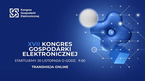 XVII Kongres Gospodarki Elektronicznej 2022 YouTube