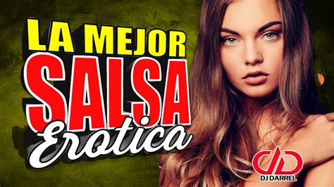 Salsa Erotica Brutal Las Canciones Mas Escuchadas De La Salsa