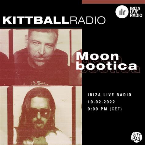 Stream Moonbootica Kittball Radio Show X Ibiza Live Radio