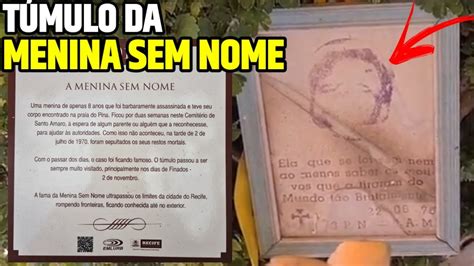 O Túmulo da MENINA SEM NOME A História YouTube