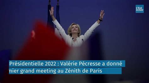 Vidéos Présidentielle 2022 Valérie Pécresse A Donné Son Premier Grand Meeting Au Zénith L