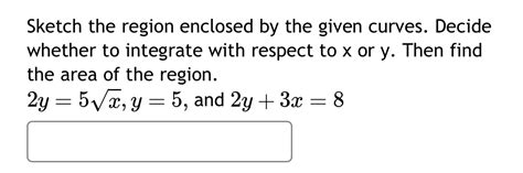 Solved Sketch The Region Enclosed By The Given Curves