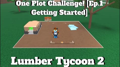 One Plot Challenge Ep Getting Started Lumber Tycoon Roblox