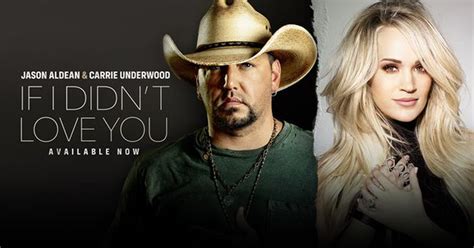 Jason Aldean And Carrie Underwoods Hit 1 With If I Didnt Love You