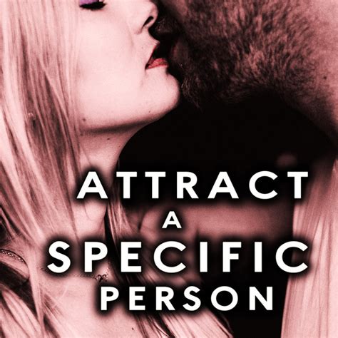 Attract A Specific Person Ep By Sexy Subliminals Spotify