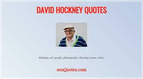 David Hockney Quotes - senQuotes.com