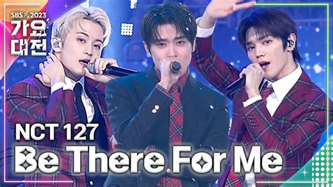 NCT 127 Be There For Me 2023SBS가요대전 YouTube