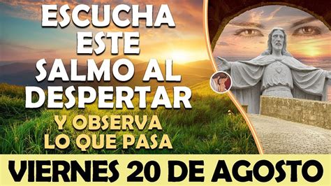 Oración de la Mañana de Hoy Viernes 20 de Agosto Escucha Este Salmo Y