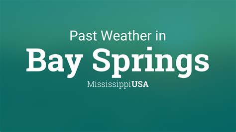 Past Weather in Bay Springs, Mississippi, USA — Yesterday or Further Back