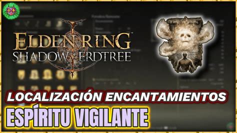 Localizaci N Esp Ritu Vigilante Encantamiento Elden Ring Shadow Of