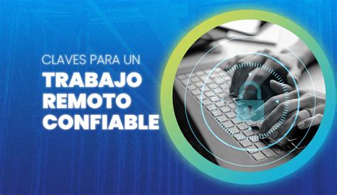 Cómo garantizar la seguridad de tu empresa en el trabajo remoto