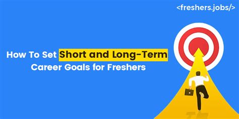 How To Set Short And Long Term Career Goals For Freshers