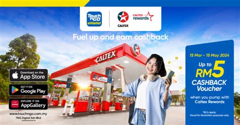 以 Caltex Rewards 与 Touch n Go eWallet 添购燃油 享有高达RM10的现金回扣礼券 优惠有效期至今年5