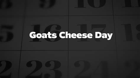 Goats Cheese Day List Of National Days