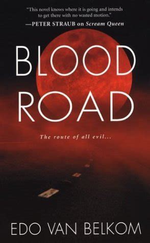 Blood Road By Edo Van Belkom Goodreads