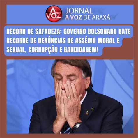 Record De Safadeza Governo Bolsonaro Bate Recorde De DenÚncias De