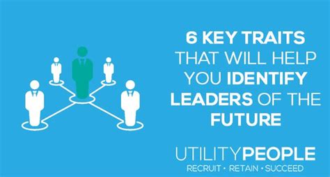 Key Traits Of Future Leaders Utility People