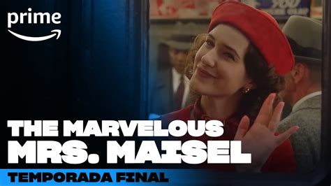 The Marvelous Mrs Maisel Temporada Final Tráiler Oficial Prime